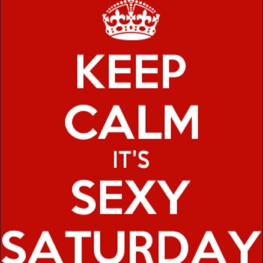 💋Keep calm and let’s all enjoy SEXY SATURDAY!🌶